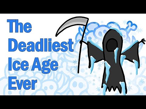 The Deadliest Ice Age Ever