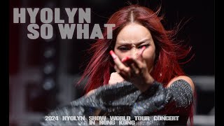 [8K UHD] So What - 효린 HYOLYN || 2024 Hyolyn Show World Tour Concert in Hong Kong 240405