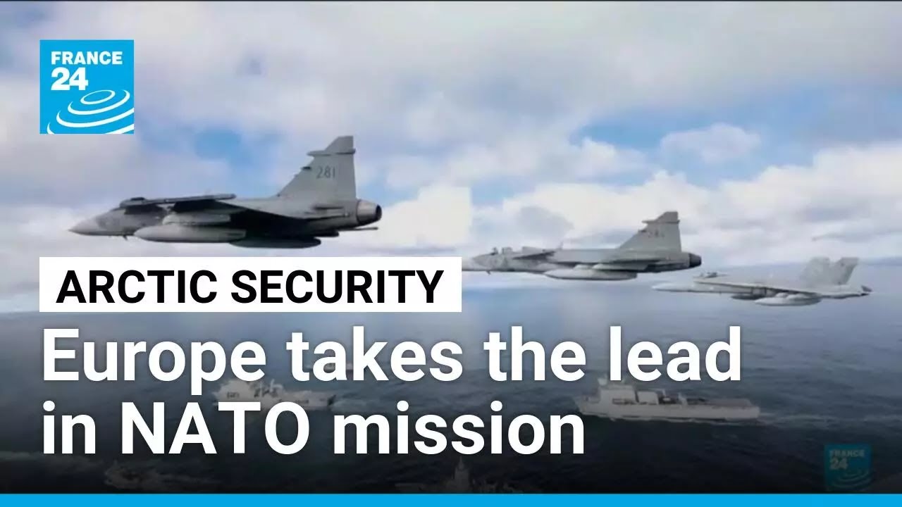Arctic Sentry: Europe takes the lead in NATO Arctic security mission • FRANCE 24 English