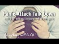 Panic Attack Talk Down / Comforting Talk / Breathing / Reassurance & Affirmations to Relieve Panic