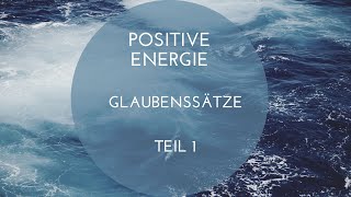 Glaubenssätze Teil 1