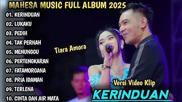 KERINDUAN, TIARA AMORA FT GERRY MAHESA | MAHESA MUSIC FULL ALBUM 2025