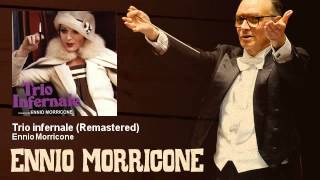 Ennio Morricone - Trio infernale - Remastered - Trio Infernale (1974)