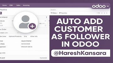 Auto Add Customer as Follower in Odoo | Automation Rule for CRM & Sales Orders