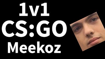 CSGO 1v1 with meekoz