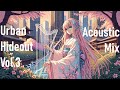 [Urban Hideout] [vol.3] [40 mins] Chill & relaxed acoustic guitar mix (focus/study beats)