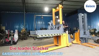 Die Loader Stacker/ Gaison Material Handling Pvt Ltd/ customised manufacturer/ Mo. 9322991751pune