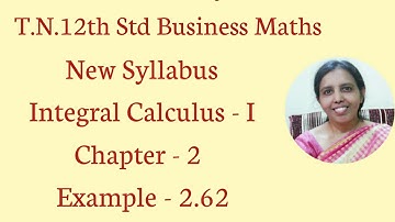 T.N. 12th  Business Maths  Example - 2.62 | Integral Calculus - I | Chapter - 2.