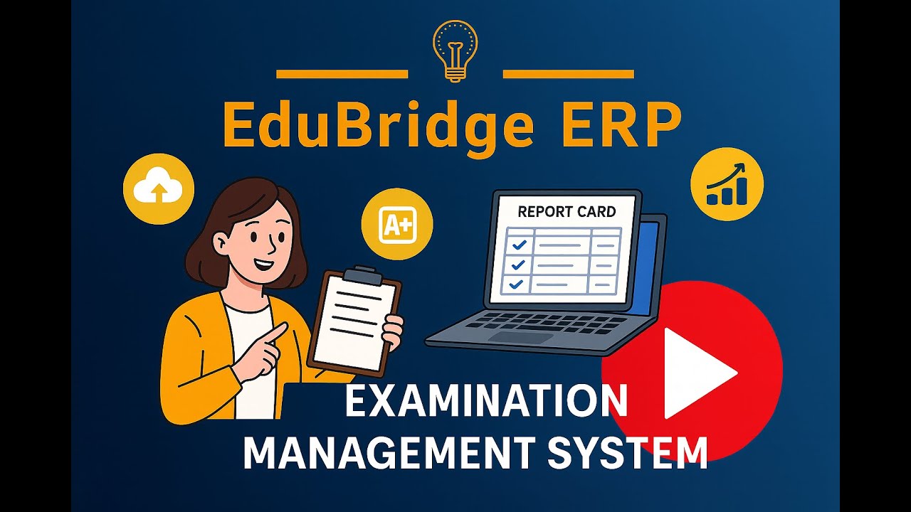 How EduBridge ERP Simplifies Examination & Report Card Management