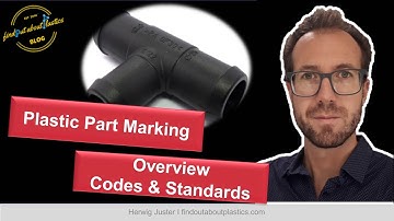Plastic Part Marking - Overview Codes and Standards