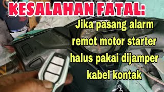 JANGAN DIJAMPER !! Begini Cara Pasang Alarm Remot Dimotor Starter Halus plus Indikatornya