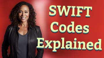 Are SWIFT Codes Unique to Each Bank Branch or the Entire Bank?