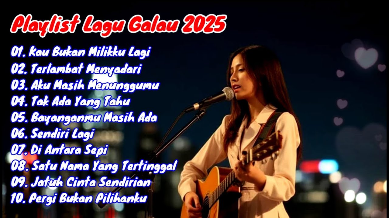 KUMPULAN LAGU POP GALAU INDONESIA TERBAIK 2025 VIRAL DI TIKTOK || Playlist lagu galau