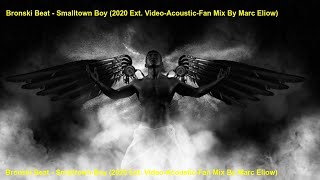 Bronski Beat - Smalltown Boy (2020 Ext. Video-Acoustic-Fan Mix By Marc Eliow)