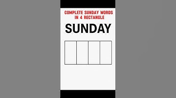 Make Sunday Words in 4 Rectangle Only 1% Can Slove this Question if You Can Write in Comment #game
