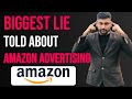 Biggest Lie Told About Amazon Advertising ! Lie About Amazon Advertising Popular Video
