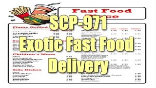 SCP-971 Exotic Fast Food Delivery | safe class | Transfiguration / Food / document scp SCP-971 Exotic Fast Food Delivery | safe class | Transfiguration / Food / document scp