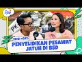 Edisi #292: Penyelidikan Pesawat Jatuh di BSD