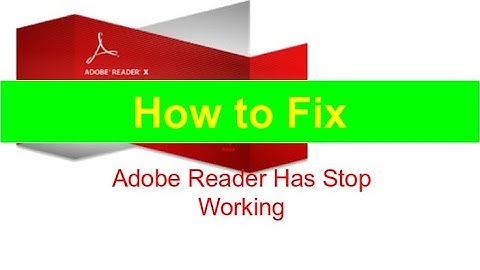 How to Fix Adobe Reader has stopped Working