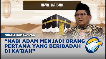 Nabi Adam Menjadi Orang Pertama yang Beribadah di Ka