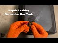 How to Fix a Leaking Generator Gas Tank
