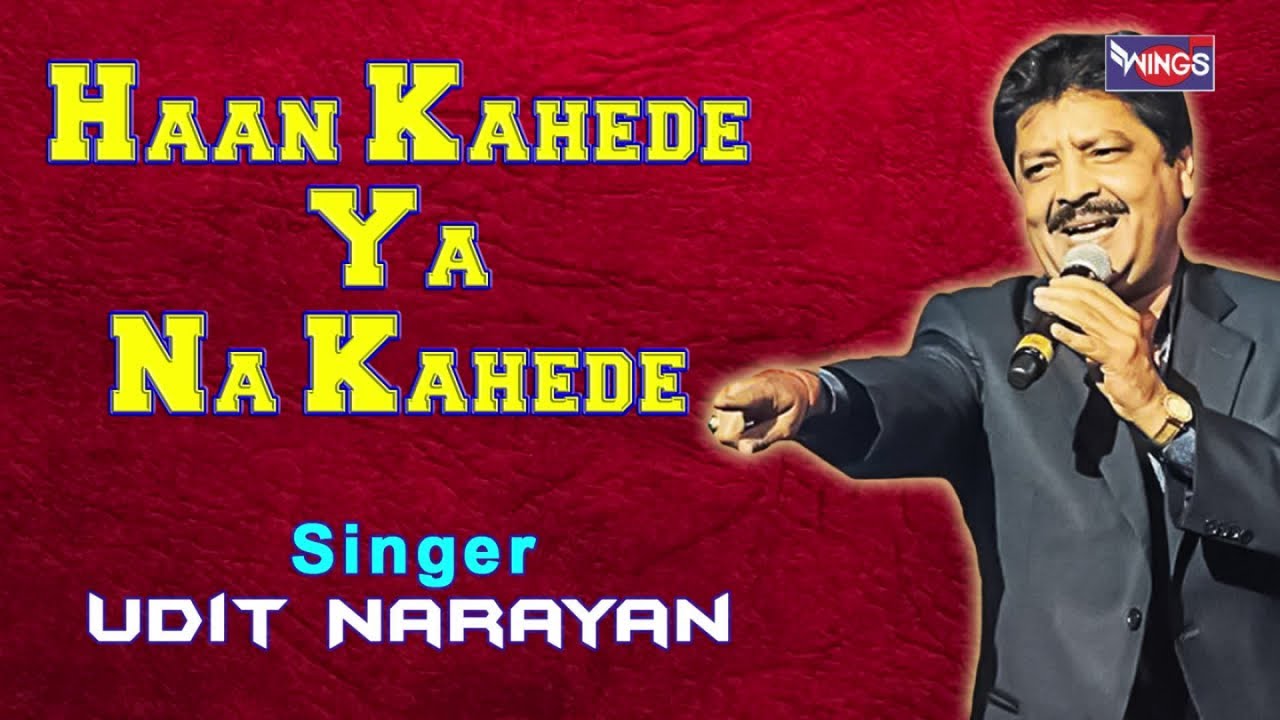 Haan Kahede Ya Na Kahede   Love Song Udit Narayan  Romantic Song      