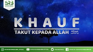 Khauf  Ustadz Dr Syafiq Riza Basalamah Ma