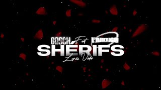 Gosch feat L'Amerigo - Shérifs (Lyrics video)