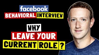 WHY DO YOU WANT TO LEAVE YOUR CURRENT ROLE? | Facebook Behavioral Interview Series