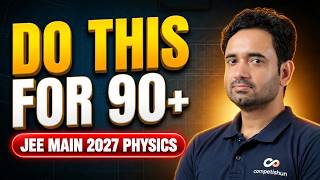 Can You Score 90+ in JEE Main 2027 Physics? ABJ Sir’s Strategy