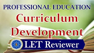 LET Reviewer for Professional Education: Curriculum Development Part 1