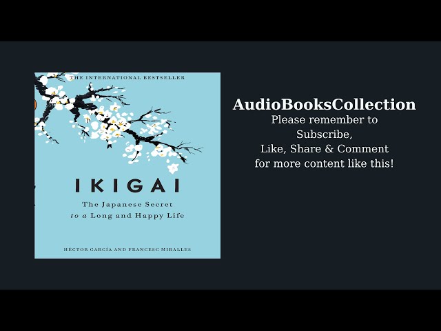 Ikigai: The Japanese Secret to a Long and Happy Life - Audiobook | Discover the Key to Purpose class=