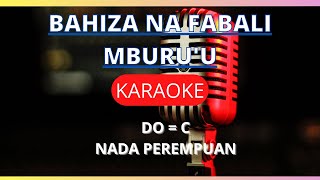 BAHIZA NA FABALI MBURU'U | NADA PEREMPUAN - KARAOKE