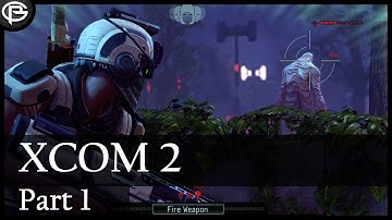XCOM 2 - Part 1