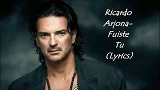 Fuiste tú Ricardo Arjona Letra (pop éxito)