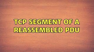 TCP segment of a reassembled PDU