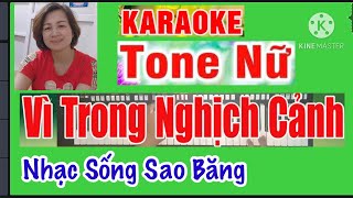 KARAOKE: VÌ TRONG NGHỊCH CẢNH- TONE NỮ