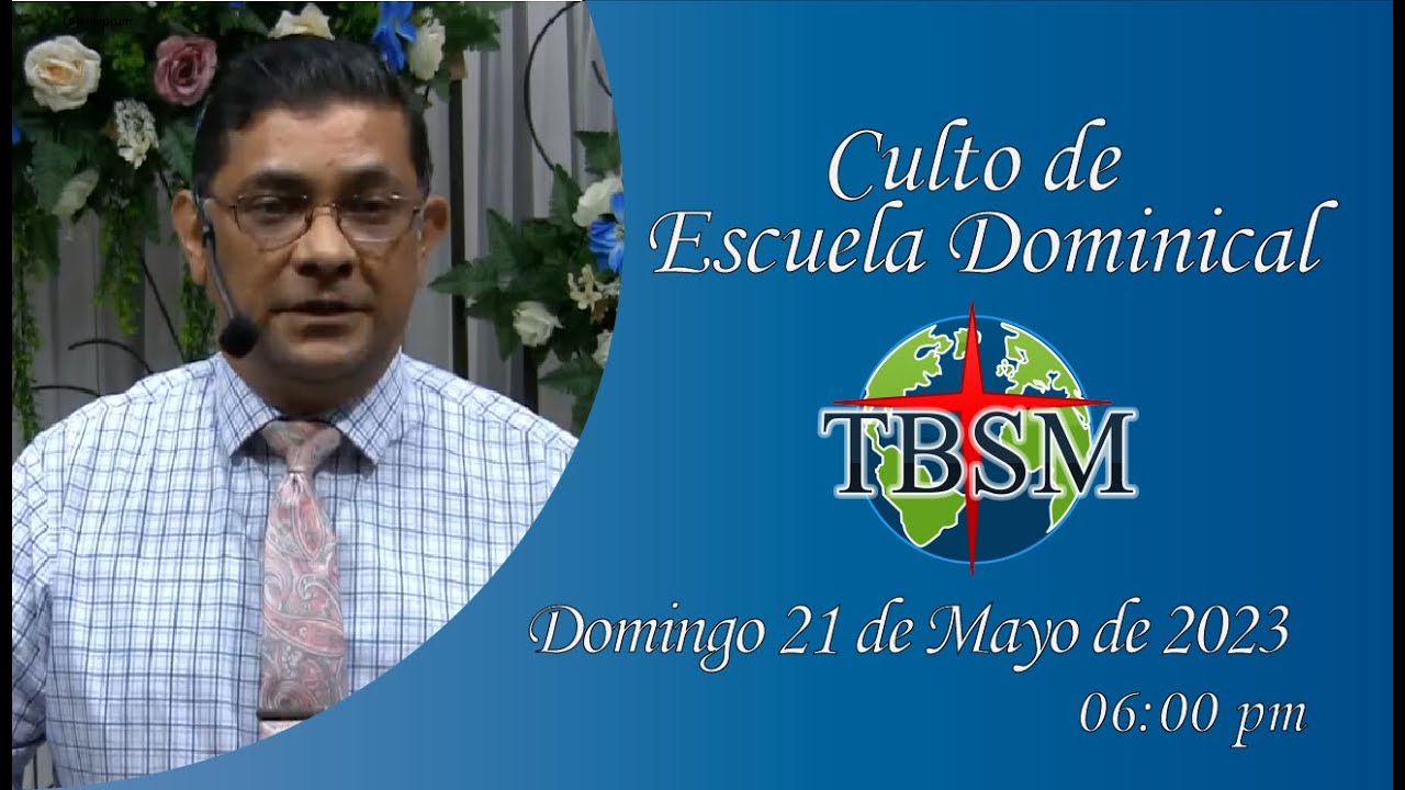 Culto de Escuela Dominical | Domingo 21 de Mayo de 2023 | 6:00 pm - YouTube