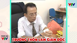 Gặp nhau cuối tuần - TRƯỞNG THÔN LÀM GIÁM ĐỐC - HÀI VĂN HIỆP - Hài VTV hay nhất 2025 - Tuyển tập hài