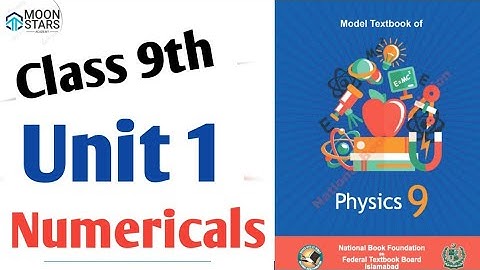 Unit 1 Physics Class 9 Numericals NBF 2024, Chapter 1 Numerical, National Book Foundation