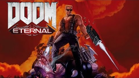 Duke Nukem Plays DOOM Eternal