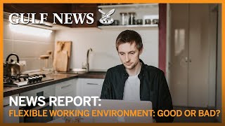 Flexible working environment: Good or bad?