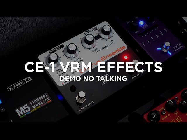 CE-1 Chorus Ensemble VRM Effects - Demo no Talking (John