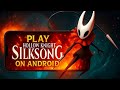 How To Run Hollow Knight Silksong On Android 