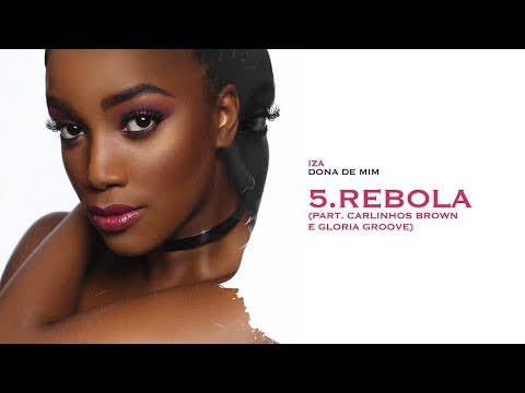 REBOLA - IZA (part. Gloria Groove & Carlinhos Brown) | Dona de Mim