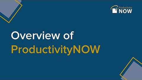 Overview of ProductivityNOW