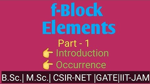 f-Block Elements: Lanthanides|Actinides for B.Sc.| M.Sc. |SET |CSIR NET| GATE| IIT-JAM| TIFR