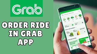 How to Order Ride in Grab App 2026?