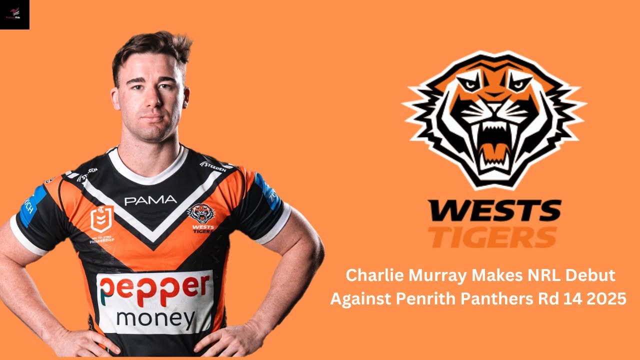 Charlie Murray Makes NRL Debut Against Penrith Panthers Rd 14 2025 ...
