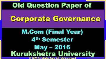#1 Corporate Governance | Old or Previous Question Paper | M.Com (F) 4th Sem | MC-414 | KUK | 2016